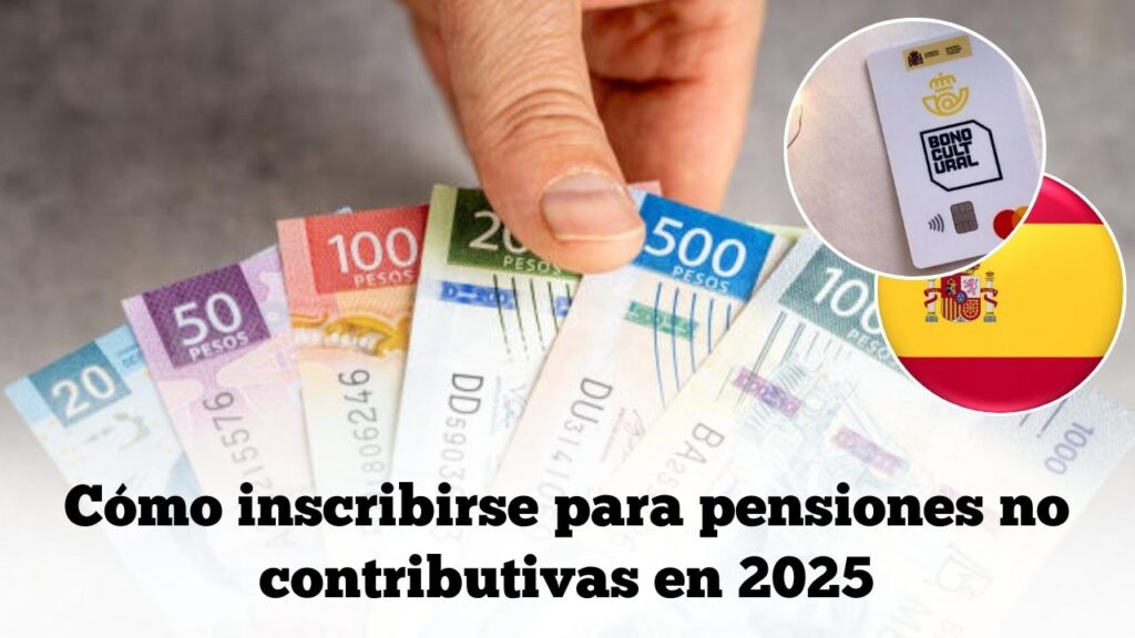 Cómo inscribirse para pensiones no contributivas en 2025: pasos y plazos oficiales