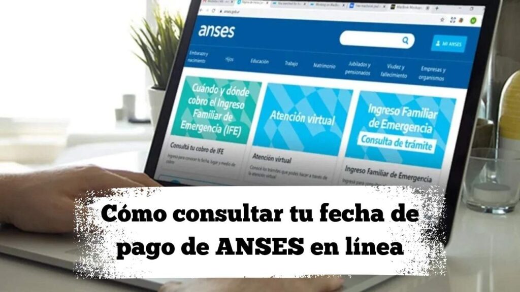 Cómo consultar tu fecha de pago de ANSES en línea: Consultar proceso paso a paso