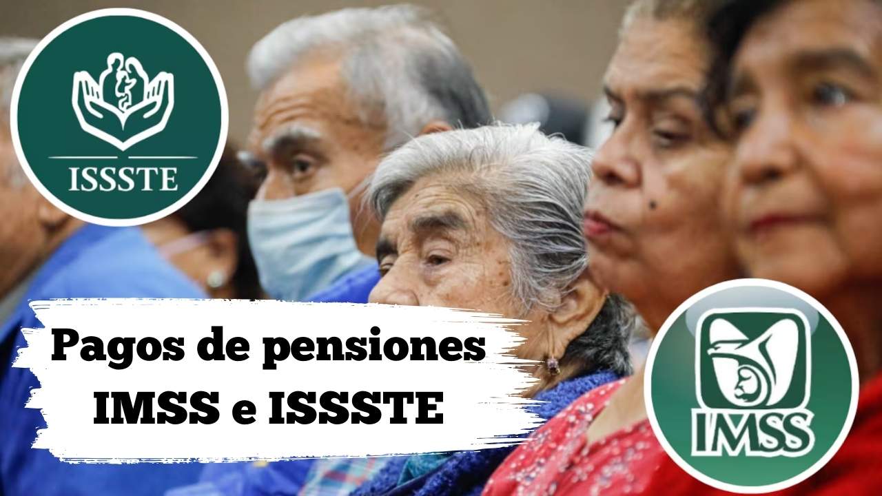 Pagos de pensiones IMSS e ISSSTE en 2025: calendario actualizado para jubilados