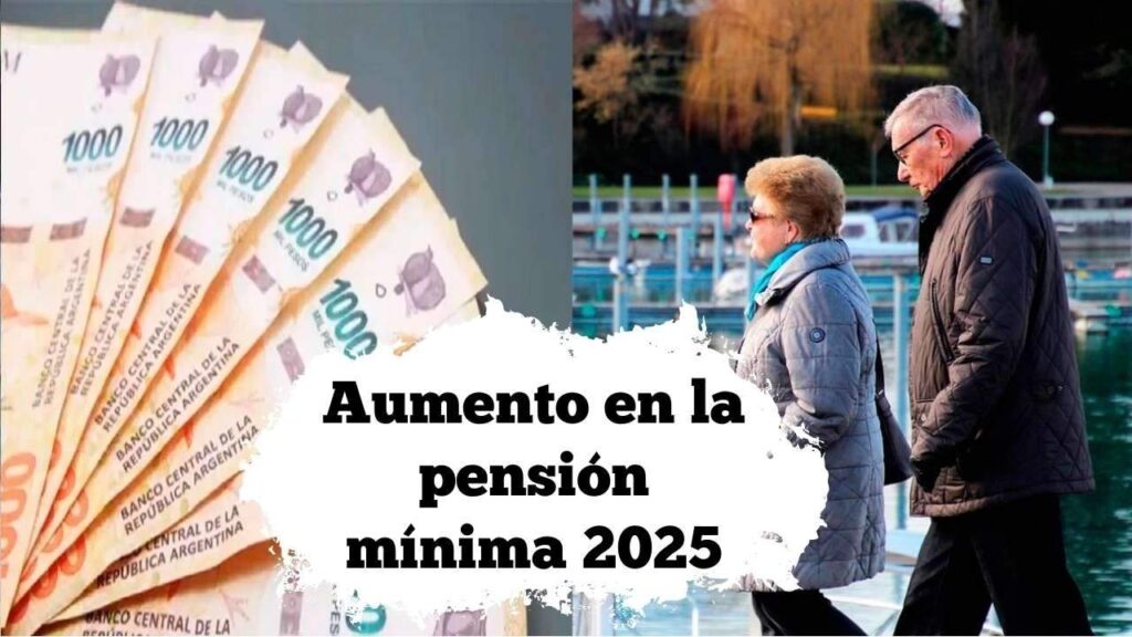 Aumento en la pensión mínima 2025: cuánto sube y desde cuándo aplica